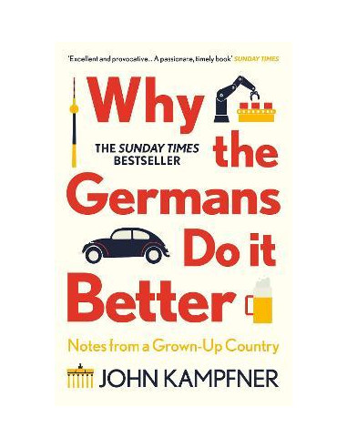 Kampfner, J: Why the Germans Do it Bette